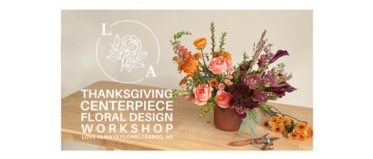 Thanksgiving Centerpiece Workshop | Fargo/Moorhead