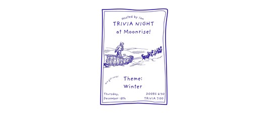 TRIVIA NIGHT (winter themed) @ Moonrise