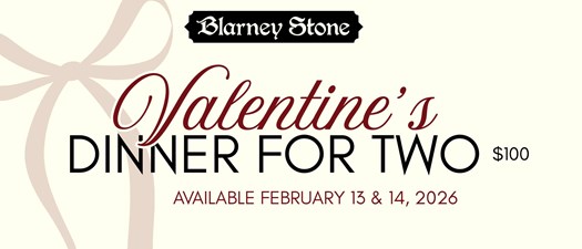 Valentine's Dinner for Two - Blarney Stone