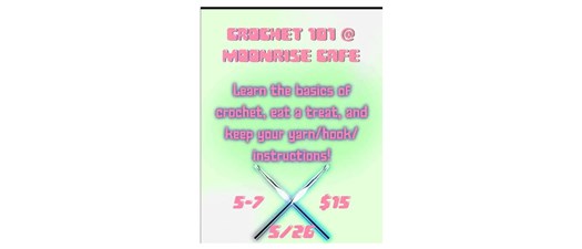 Intro to Crochet @ Moonrise Cafe