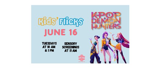 KPOP DEMON HUNTERS - Kids' Flicks at the Fargo Theatre