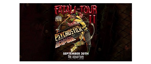 Psychostick + Galactic Empire at The Aquarium