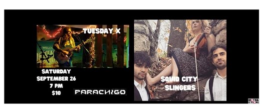 Squid City Slingers / Tuesday X at Parachigo