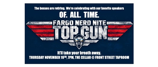 Fargo Nerd Nite: TOP GUN