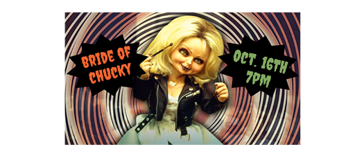 BRIDE OF CHUCKY - Halloween at the Fargo Theatre