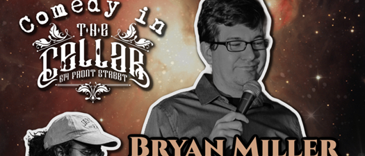 Comedy in the Cellar - Bryan Miller 