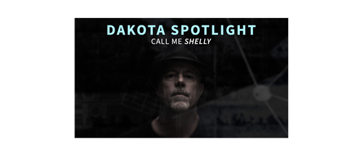 Dakota Spotlight: Call Me Shelly | Documentary Film | Screening with Q&A