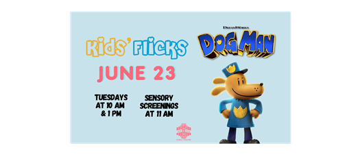 DOG MAN – Kids' Flicks at the Fargo Theatre