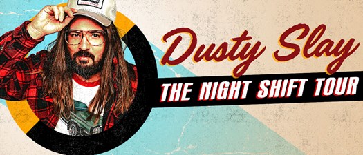 Dusty Slay The Night Shift Tour