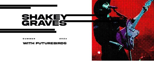 Shakey Graves with Futurebirds