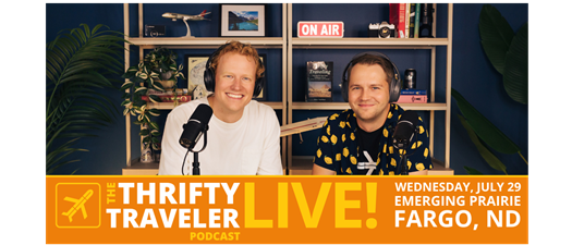 The Thrifty Traveler Podcast ... LIVE in Fargo!