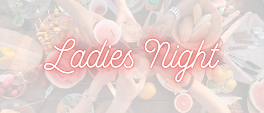 Ladies Night - Cooking, Crafting, Drinks, & Fun!