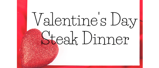 Valentine’s Steak Dinner