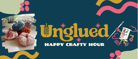 Unglued Happy Crafty Hour