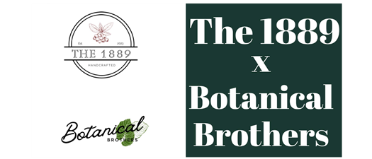 The 1889 X Botanical Brothers