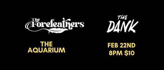 The Forefeathers w/ The Dank