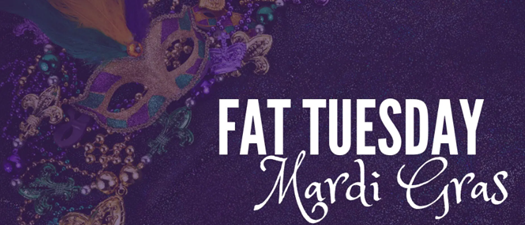 Fat Tuesday | Mardi Gras Celebration