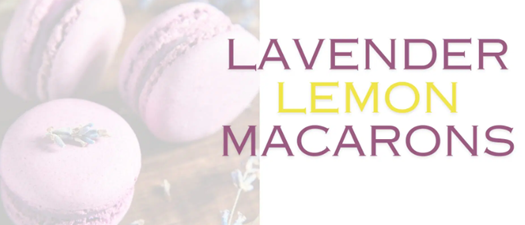 Macarons | Lavender Lemon