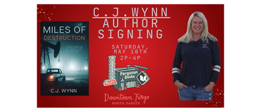 CJ Wynn Miles of Destruction: A ND True Story Author Signing