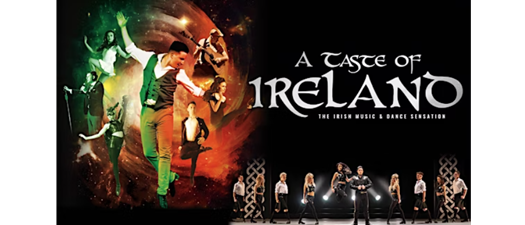 A Taste of Ireland – The Irish Music & Dance Sensation