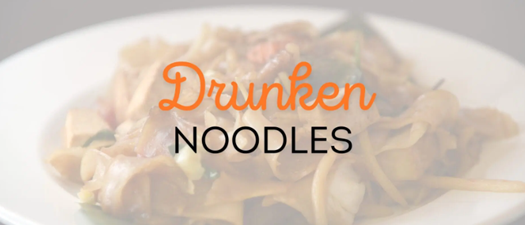 Drunken Noodles