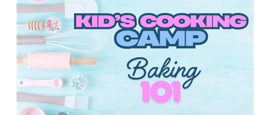 Kid’s Cooking Camp | Baking 101
