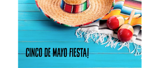 Cinco de Mayo Fiesta!