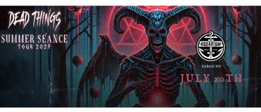 Dead Things - Summer Seance Tour