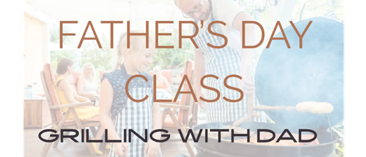 Father's Day | Grilling with Dad