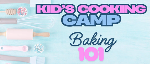 Kid’s Cooking Camp | Baking 101