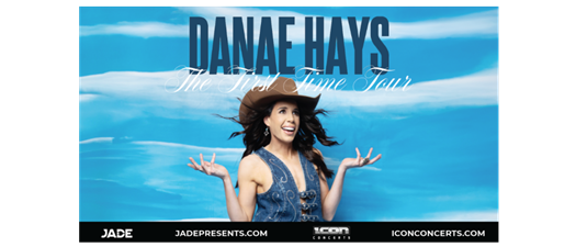 Danae Hays: The First Time Tour