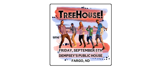 Treehouse! Returns to Dempsey's