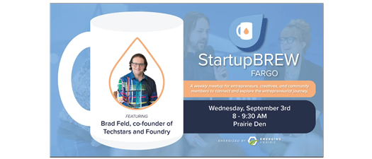 StartupBREW Fargo featuring Brad Feld, Author of "Startup Communities" and "Give First: The Power of Mentorship"