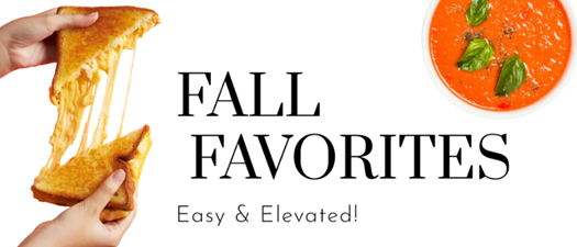 Easy Elevated Fall Favorites | Soup & Sandwiches