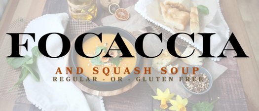 Fall Favorites | Squash Soup with Focaccia
