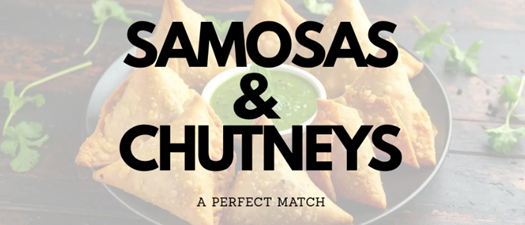 Samosas & Chutneys | A Perfect Match