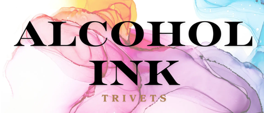 Crafting Class | Alcohol Ink Trivet or Coasters