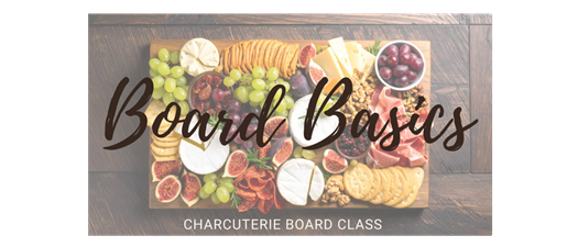 Board Basics | Charcuterie Class