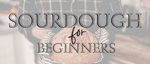 Sourdough for Beginners