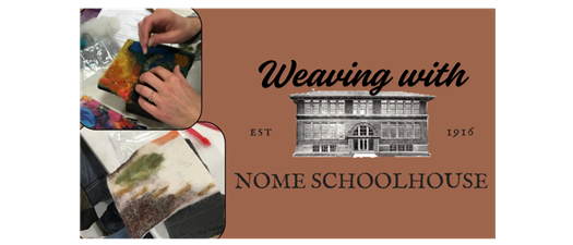 Weaving with the Nome Schoolhouse