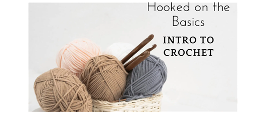 Intro to Crochet | Hooked on the Basics