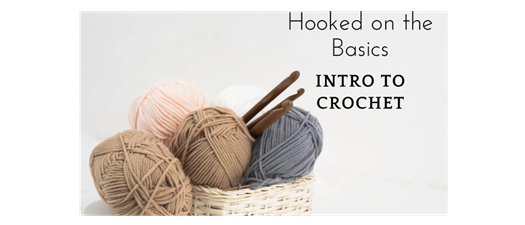 Intro to Crochet | Hooked on the Basics