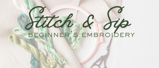 Stitch & Sip | Beginner’s Embroidery | Spring Sampler