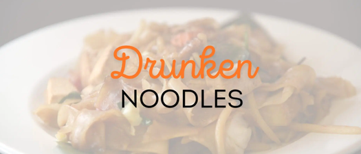 Drunken Noodles