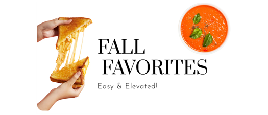 Easy Elevated Fall Favorites | Soup & Sandwiches