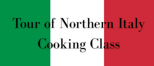 Tour of Northern Italy Cooking Class