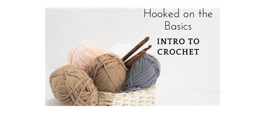 Intro to Crochet | Hooked on the Basics