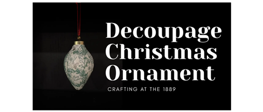 Decoupage Christmas Ornament Class