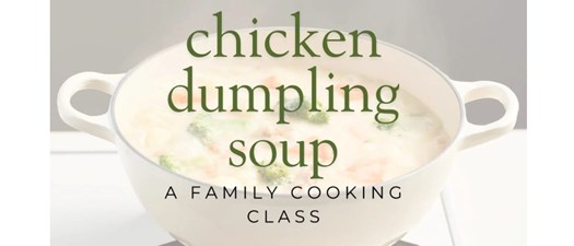 Family Cooking Class | Chicken Dumpling Soup