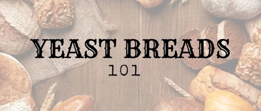 Yeast Breads 101
